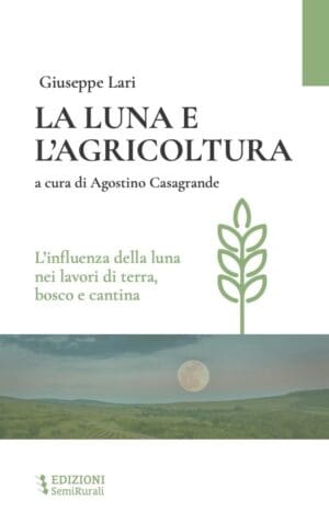 La Luna e l'agricoltura - Edizioni Semirurali - Casa editrice EDIZIONI SemiRurali Casa editrice indipendente